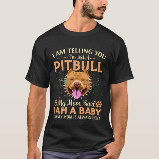 I Am Telling You Im Not A Pitbull Dog Mama Mothers T-Shirt (Vorderseite)