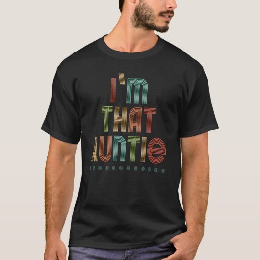 I am That Auntie 6 T-Shirt (Vorderseite)