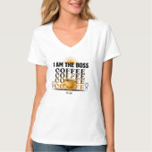 I am the boss Coffee T-Shirt (Vorderseite)