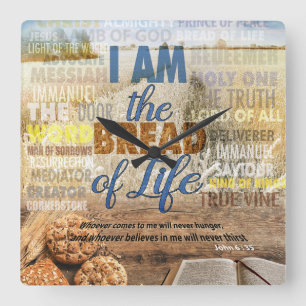 I am the bread of life, Jesus said in John 6 : 35 Quadratische Wanduhr