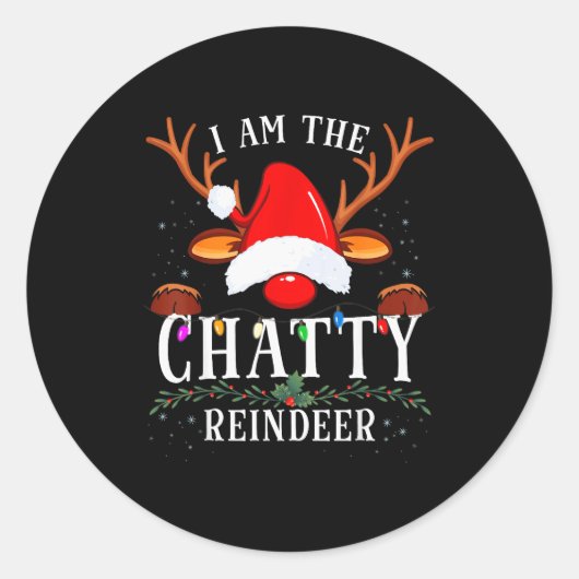 I Am The Chatty Reindeer Christmas Family Runder Aufkleber (Vorderseite)