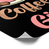 I Am The Coffee Girl Coffee Lover Women Girls Poster (Ecke)