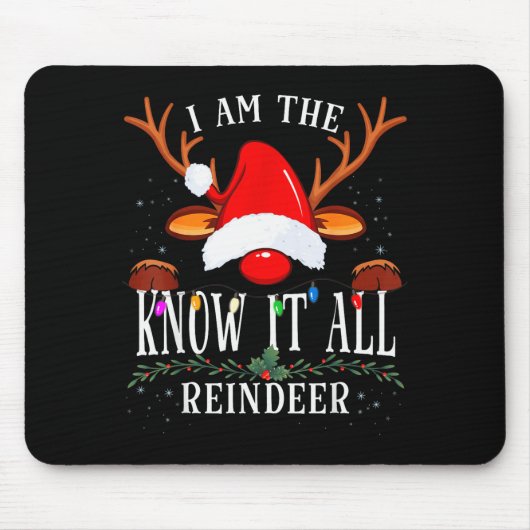I Am The Know It All Reindeer Christmas Family Mousepad (Vorne)