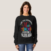 I Am The Legendary Music Teacher Everyone Is Talki Sweatshirt (Vorne ganz)