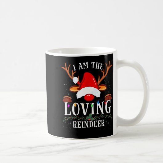 I Am The Loving Reindeer Christmas Family Kaffeetasse (Rechts)