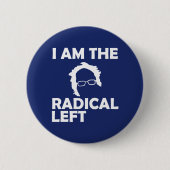 I Am the Radikal Left Bernie 2020 Button (Vorderseite)