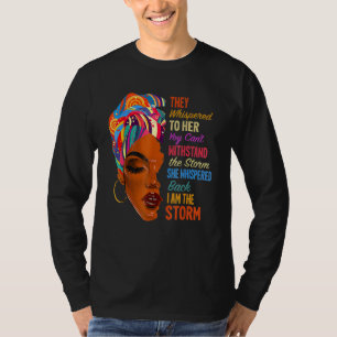 I Am The Storm African American Melanin Black Afro T-Shirt