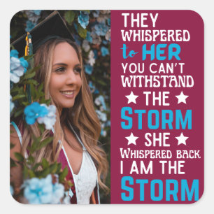 I Am The Storm Blue Pink Graduation Strong Woman Quadratischer Aufkleber