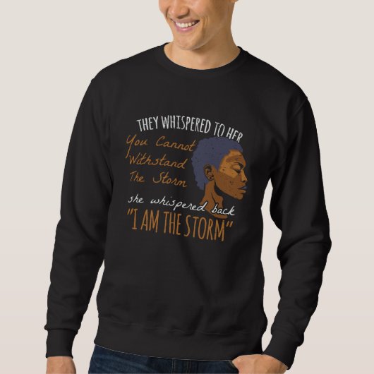 I am the Storm Equivalent Legal BLM Anti Racism Po Sweatshirt (Vorderseite)