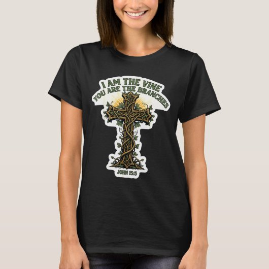 I Am The Vine You Are The Branches Christian Bible T-Shirt (Vorderseite)