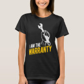 I Am The Warranty Tuner Car  Mechanic Car Guy T-Shirt (Vorderseite)