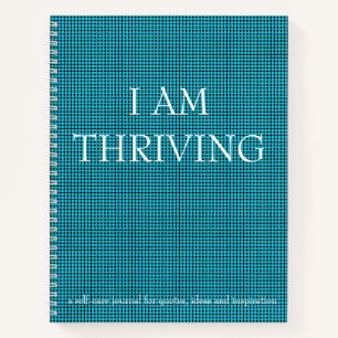 "I AM THRIVING" Zitat Selbstpflege Journal White T Notizblock