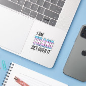 I am trans get over it aufkleber (Laptop mit iPhone)