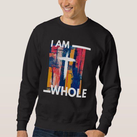 I Am Whole Collection Made By Chantele for Women M Sweatshirt (Vorderseite)