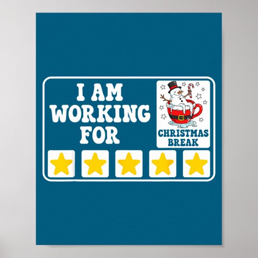 I Am Working For Christmas Break Funny Office Quot Poster (Vorne)