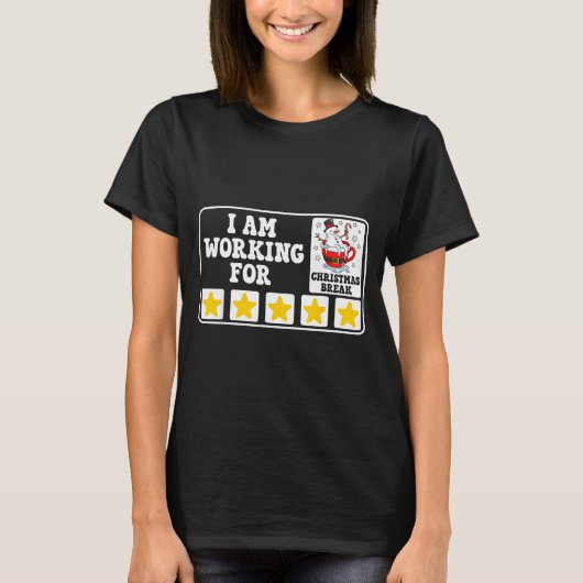 I Am Working For Christmas Break Funny Office Quot T-Shirt (Vorderseite)
