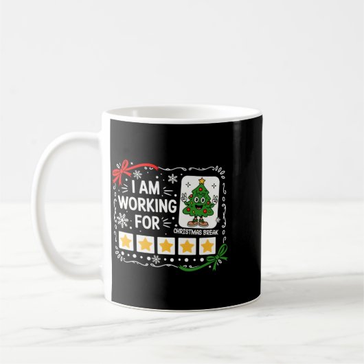 I Am Working For Christmas Break Funny Teacher Hol Kaffeetasse (Links)