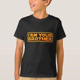 I am your family, I am your brother T-Shirt