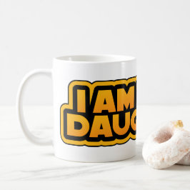 I am your family, I am your daughter Kaffeetasse