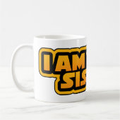 I am your family, I am your sister Kaffeetasse (Links)