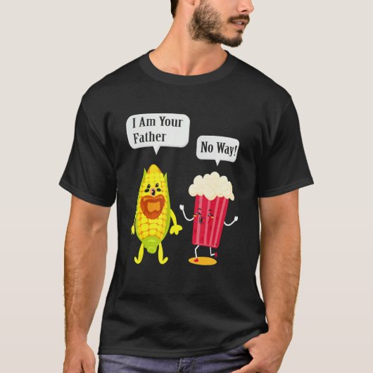I am your father no way Popcorn Corn T-Shirt (Vorderseite)