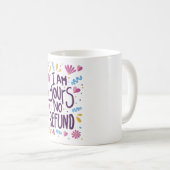 I am Yours No Refund Kaffeetasse (VorderseiteRechts)