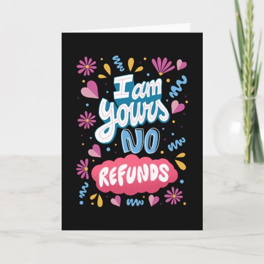 I am Yours, No Refunds Karte (Vorderseite)
