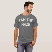 I Amhe Prize Funny Jokes Sarcastic funny T-Shirt (Vorne ganz)