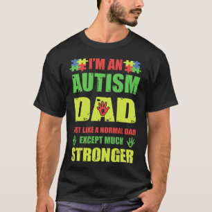 I& 39 m ein Autismus-Vater, wie ein normaler Va T-Shirt