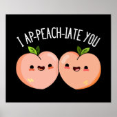 I apfirate you Funny Peach Pun Dark BG Poster (Vorne)