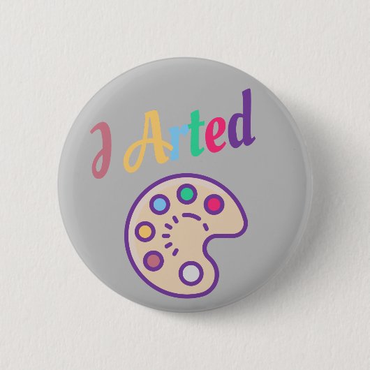 I Artist, Artist Art Lehrer Painter Funny Button (Vorderseite)