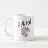 I Artist, Artist Art Lehrer Painter Funny Kaffeetasse (Links)