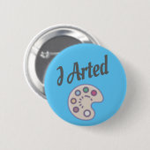 I Artist, Artist Art Teacher Painter Funny Button (Vorne & Hinten)