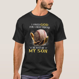 I Asked God For A Best Friend He Sent Me My Son Ch T-Shirt