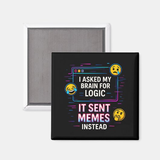 I Asked My Brain For Logic Magnet (Vorderseite/Rückseite)