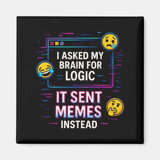 I Asked My Brain For Logic Magnet (Vorne)