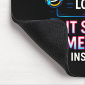 I Asked My Brain For Logic  Mousepad (Ecke)