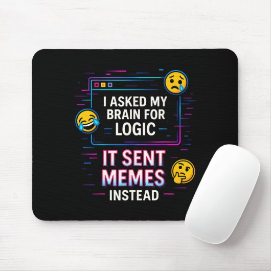 I Asked My Brain For Logic  Mousepad (Mit Mouse)