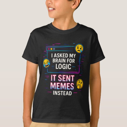 I Asked My Brain For Logic T-Shirt (Vorderseite)