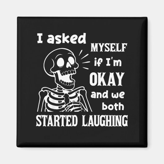 I Asked Myself If I'm Okay And We Both Started Lau Magnet (Vorne)