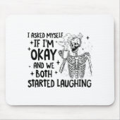 I Asked Myself If I'm Okay And We Both Started Lau Mousepad (Vorne)