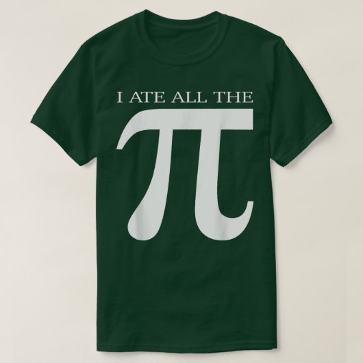 I Ate All the Pi Funny Number Symbol Math Science T-Shirt (Design vorne)