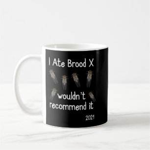 I Ate Brood X Cicadas Funny Cicada Apparel Kaffeetasse