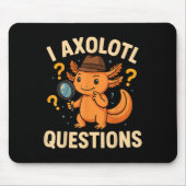 I Axolotl Fragen Funny Kids Adults Jugend Mousepad (Vorne)