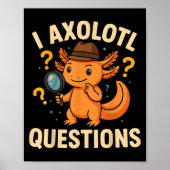 I Axolotl Fragen Funny Kids Adults Jugend Poster (Vorne)
