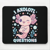 I Axolotl Fragen Funny Niedlich Pun Design Mousepad (Vorne)
