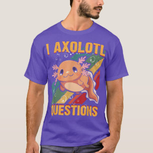 I Axolotl Fragen Funny Retro Vintag Axolotl Lo T-Shirt