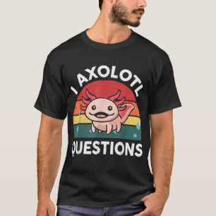 I Axolotl Fragen Kinder Jungen Mädchen Niedlich Ax T-Shirt