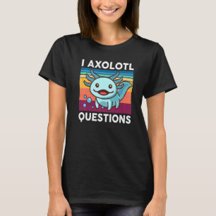 I Axolotl Fragen Kinder Niedlich Axolotl Funny Ret T-Shirt