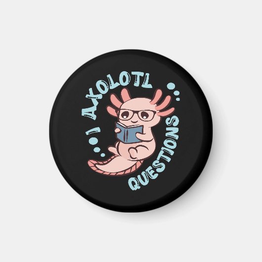 I Axolotl-Fragen Magnet (Vorne)